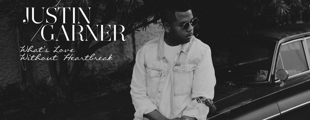 Image: [PREMIERE] Justin Garner - What's Love Without Heartbreak 