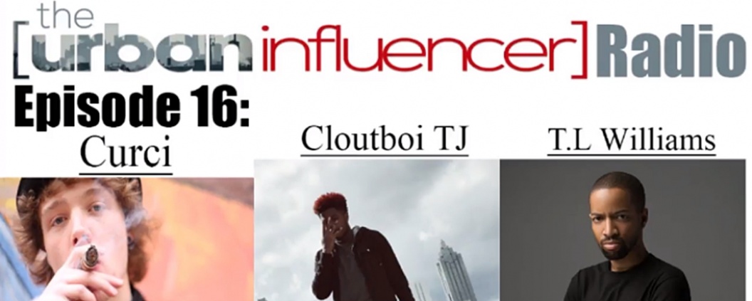 Image: The Urban Influencer Radio [EPISODE 16]: Curci, Cloutboi TJ, and T.L Williams