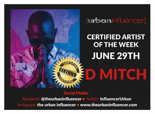 Image: D Mitch - The Urban Influencer's "Certified Artist of the Week" 