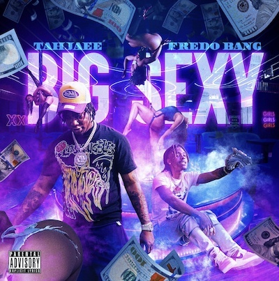 Image: Tahjaee - "Big Sexy" featuring Fredo Bang