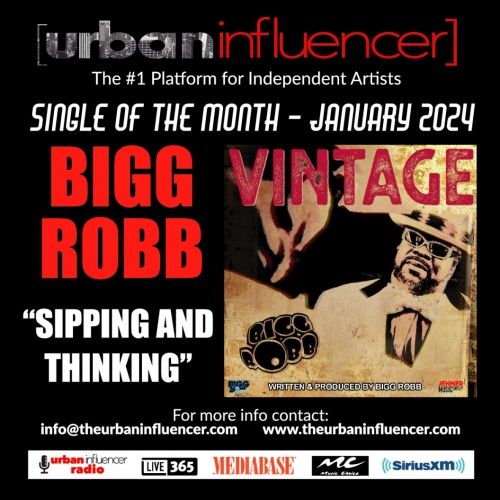 Image: SINGLE OF THE MONTH " BIGG ROBB "" SIPPING AND THINKING" 
