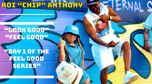 Image: VIDEO OF THE WEEK - ROI CHIP ANTHONY " LOOK GOOD " FEEL GOOD " 