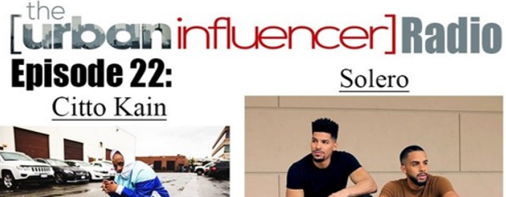 Image: The Urban Influencer Radio [EPISODE 22]: Citto Kain and Solero