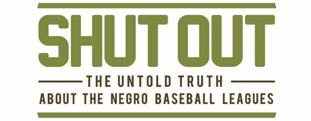 Image: Wrapped Productions Swings for the Fences with "SHUT OUT: The Untold Truth About The Negro Baseball Leagues"