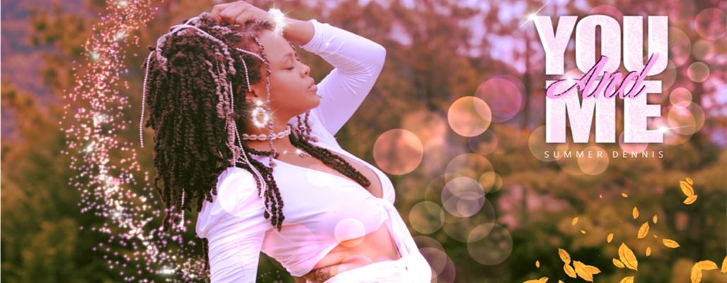 Image: Soul/R&B Artist Summer Dennis  Drops Single Longing for Pre-COVID Times, 'You and Me'