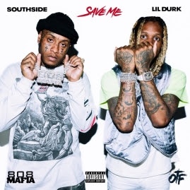 Image: SOUTHSIDE TEAMS WITH LIL DURK ON NEW SINGLE AND MUSIC VIDEO “SAVE ME”