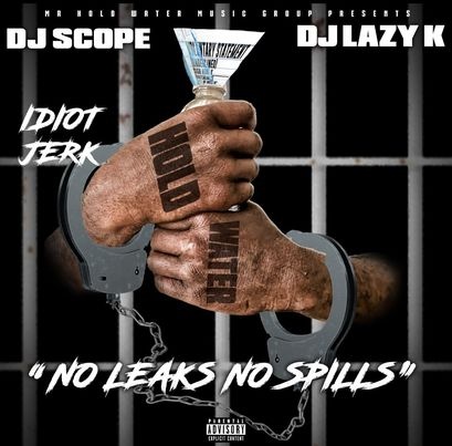 Image: Idiot Jerk Teams With DJ Scope & DJ Lazy K For New Album 'No Leaks, No Spills'